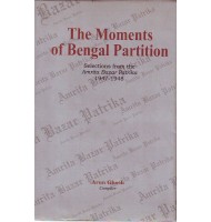 The Moments of Bengal Partition : Selections from the Amrita Bazar Patrika 1947-1948